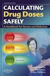 Book cover of Calculating Drug Doses Safely E-Book (2nd ed.) by Downie MSc, FRPharmS, F(Hon)CPP, George