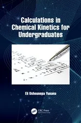 Book cover of Calculations in Chemical Kinetics for Undergraduates by Eli Usheunepa Yunana