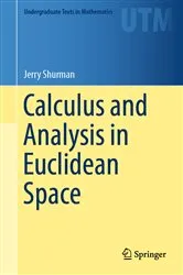 Book cover of Calculus and Analysis in Euclidean Space by Jerry Shurman