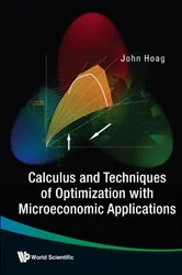 Book cover of Calculus And Techniques Of Optimization With Microeconomic Applications by John H Hoag