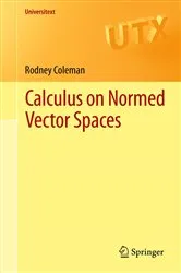 Book cover of Calculus on Normed Vector Spaces by Unknown