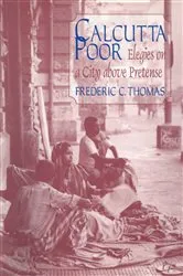 Book cover of Calcutta Poor by Frederic C. Thomas
