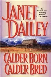 Book cover of Calder Born, Calder Bred by Janet Dailey