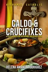 Book cover of CALDO & CRUCIFIXES by Helena Amanda Rodriguez