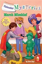 Book cover of Calendar Mysteries #3: March Mischief by Ron Roy