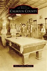 Book cover of Calhoun County by Darcy Dougherty Maulsby