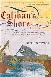 Book cover of Caliban's Shore: The Wreck of the Grosvenor and the Strange Fate of Her Survivors by Stephen Taylor