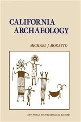 Book cover of California Archaeology by Michael J. Moratto
