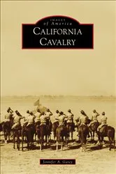 Book cover of California Cavalry by Jennifer A. Garey