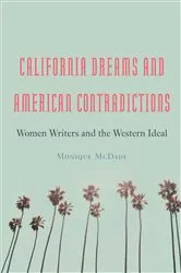 Book cover of California Dreams and American Contradictions by Monique McDade