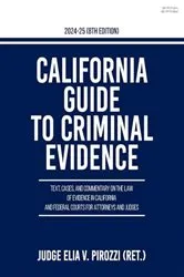 Book cover of California Guide to Criminal Evidence 2024-25 (8th edition) by Unknown