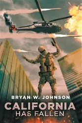 Book cover of California Has Fallen by Bryan W. Johnson