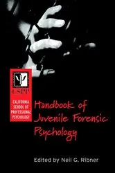 Book cover of California School of Professional Psychology Handbook of Juvenile Forensic Psychology by Neil G. Ribner