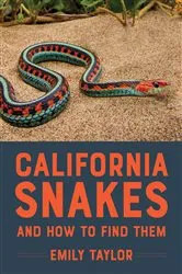 Book cover of California Snakes and How to Find Them by Emily Taylor