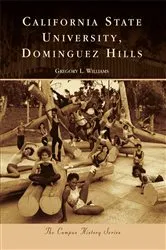 Book cover of California State University, Dominguez Hills by Gregory L. Williams