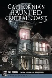 Book cover of California's Haunted Central Coast by Evie Ybarra