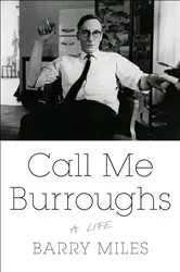 Book cover of Call Me Burroughs by Barry Miles