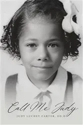 Book cover of Call Me Judy by Luchey Carter, Ed.D., Judy