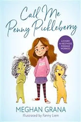 Book cover of Call Me Penny Pickleberry by Meghan Grana