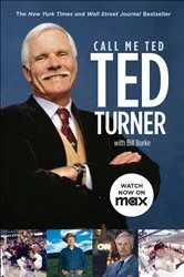 Book cover of Call Me Ted by Ted Turner