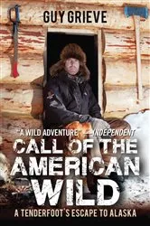 Book cover of Call of the American Wild by Guy Grieve