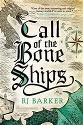 Book cover of Call of the Bone Ships by RJ Barker