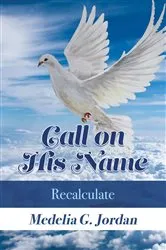 Book cover of Call on His Name by Medelia G. Jordan