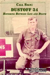 Book cover of Call Sign DUSTOFF 34 by Douglas N. Petersen