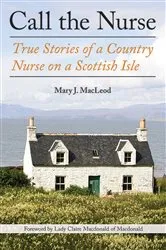 Book cover of Call the Nurse by Mary J. MacLeod