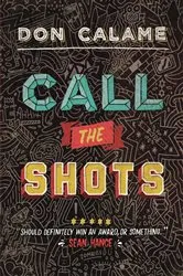 Book cover of Call The Shots by Don Calame