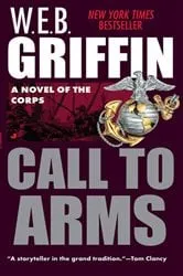 Book cover of Call to Arms by W.E.B. Griffin