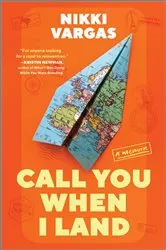 Book cover of Call You When I Land by Nikki Vargas