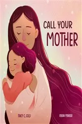 Book cover of Call Your Mother by Tracy Gold
