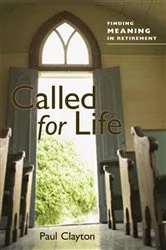Book cover of Called for Life by Paul C. Clayton