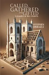 Book cover of Called, Gathered and Gifted by Stephen Disraeli