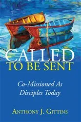 Book cover of Called to Be Sent by Anthony J.CSSp Gittins