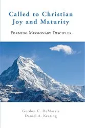 Book cover of Called to Christian Joy and Maturity by Gordon C. DeMarais