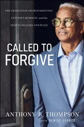 Book cover of Called to Forgive by Anthony B. Thompson