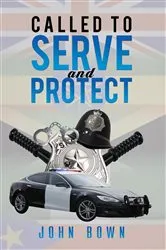 Book cover of Called to Serve and Protect by John Bown