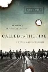 Book cover of Called to the Fire by Chet Bush