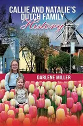 Book cover of Callie and Natalie's Dutch Family History by Darlene Miller