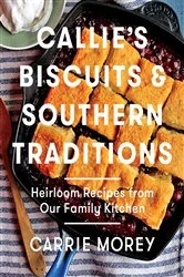 Book cover of Callie's Biscuits and Southern Traditions by Carrie Morey