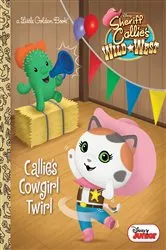 Book cover of Callie's Cowgirl Twirl (Disney Junior: Sheriff Callie's Wild West) by Melissa Lagonegro