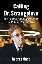 Book cover of Calling Dr. Strangelove by George Case