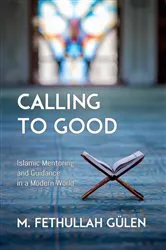 Book cover of Calling to Good by Fethullah Gulen