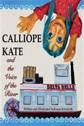 Book cover of Calliope Kate and the Voice of the River by Karen Konnerth