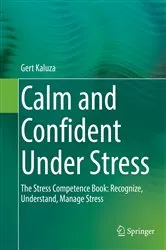 Book cover of Calm and Confident Under Stress by Gert Kaluza