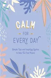 Book cover of Calm for Every Day by Summersdale Publishers