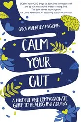 Book cover of Calm Your Gut by Cara Wheatley-McGrain