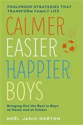 Book cover of Calmer, Easier, Happier Boys by Noël Janis-Norton